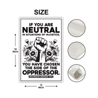 If You Are Neutral in Situations of Injustice Protest Garden Flag, Resist Hate, Anti-Trump, Resist Racism, Resist Fascism Flag