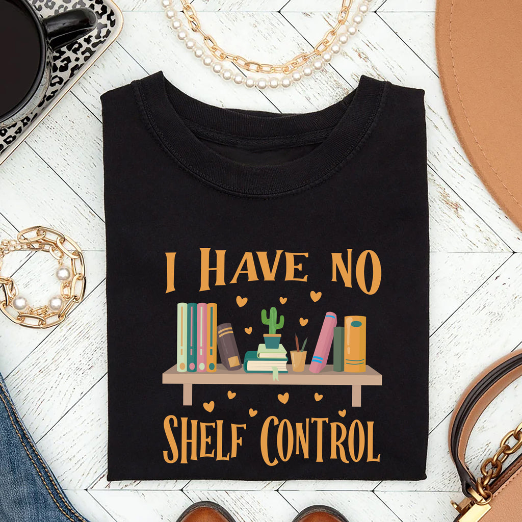 I Have No Shelf Control Short Sleeve T-Shirt, Reading Teacher Shirt