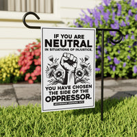 If You Are Neutral in Situations of Injustice Protest Garden Flag, Resist Hate, Anti-Trump, Resist Racism, Resist Fascism Flag