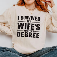 I Survived My Wife’s Master's Graduation Long Sleeve Shirt