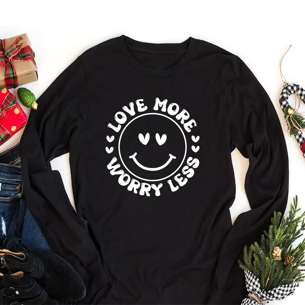 Valentine's Day Love Long Sleeve Shirt, Love More Worry Less Shirt