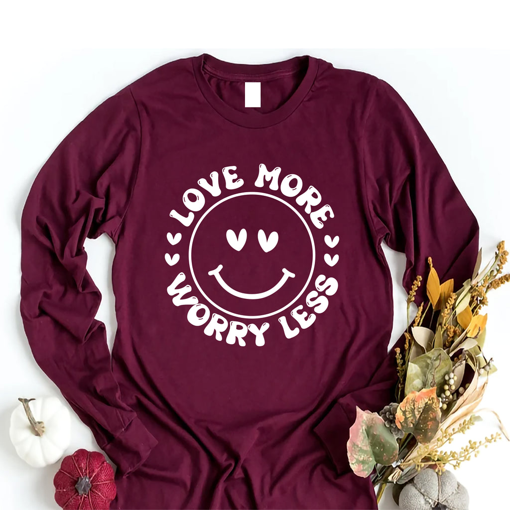 Valentine's Day Love Long Sleeve Shirt, Love More Worry Less Shirt