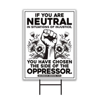 If You Are Neutral in Situations of Injustice Yard Sign, Resist Hate, Anti-Trump, Resist Racism, Resist Fascism Sign with Metal H-Stake