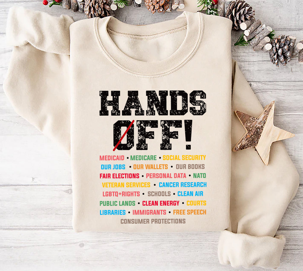 Hands Off Protest Sweatshirt