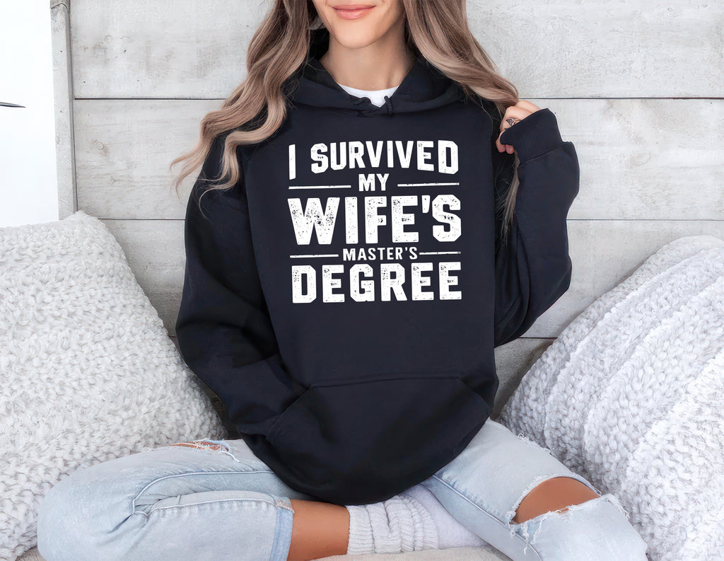 I Survived My Wife’s Master's Graduation Hoodie