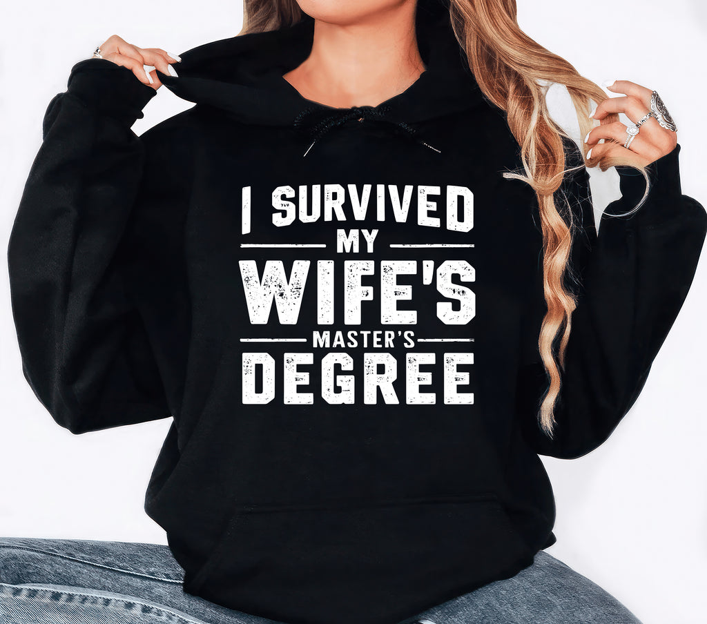 I Survived My Wife’s Master's Graduation Hoodie