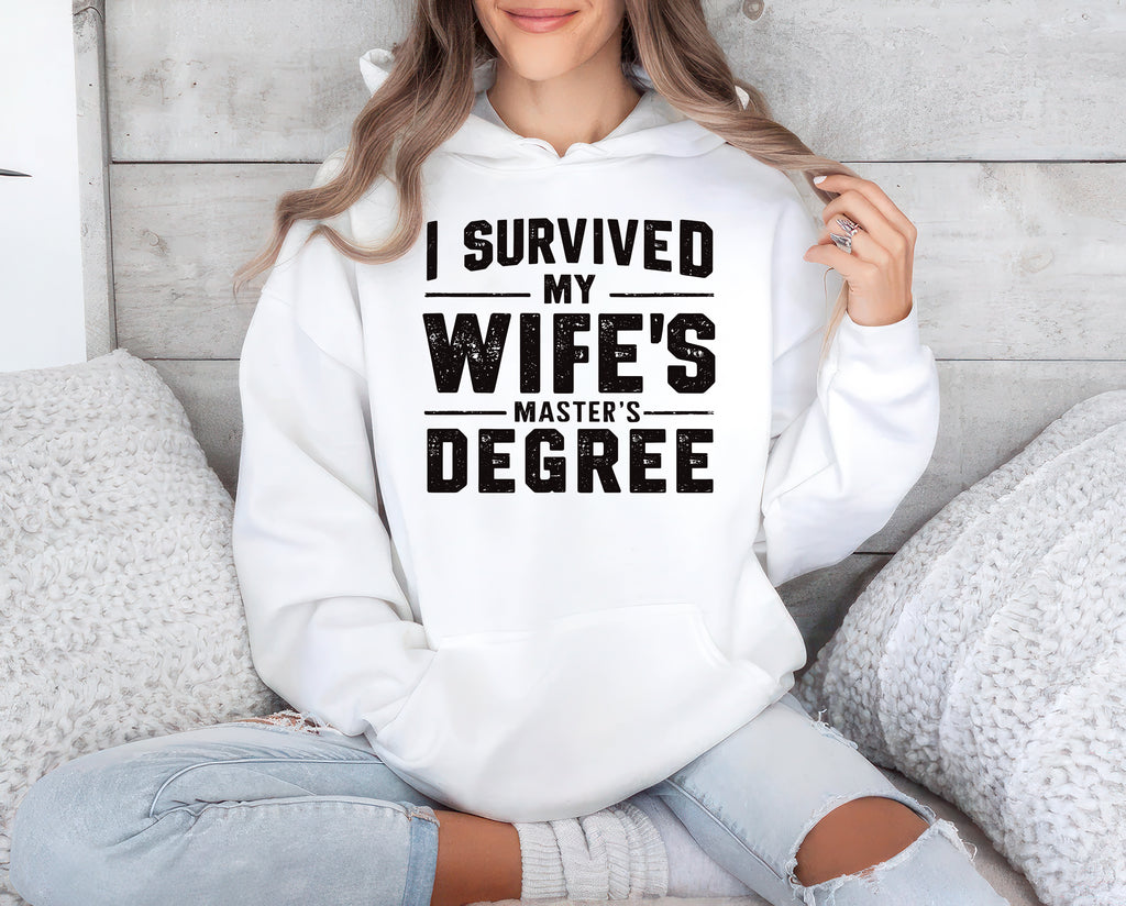 I Survived My Wife’s Master's Graduation Hoodie