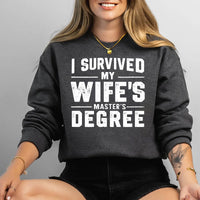 I Survived My Wife’s Master's Graduation Sweatshirt