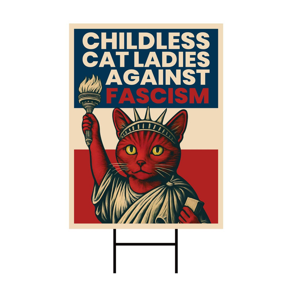 Childless Cat Ladies Against Fascism Protest Yard Sign - Anti-Trump, No Kings, Protect Democracy, Anti Fascist Yard Sign with Metal H-Stake
