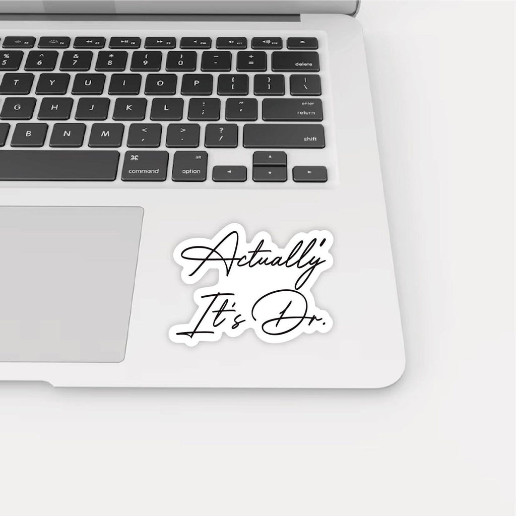 Actually It’s Doctor Vinyl Label, Medical Sticker, Waterproof Label for Laptop or Water Bottle, PhD Graduation Gift, Funny Doctor Decal