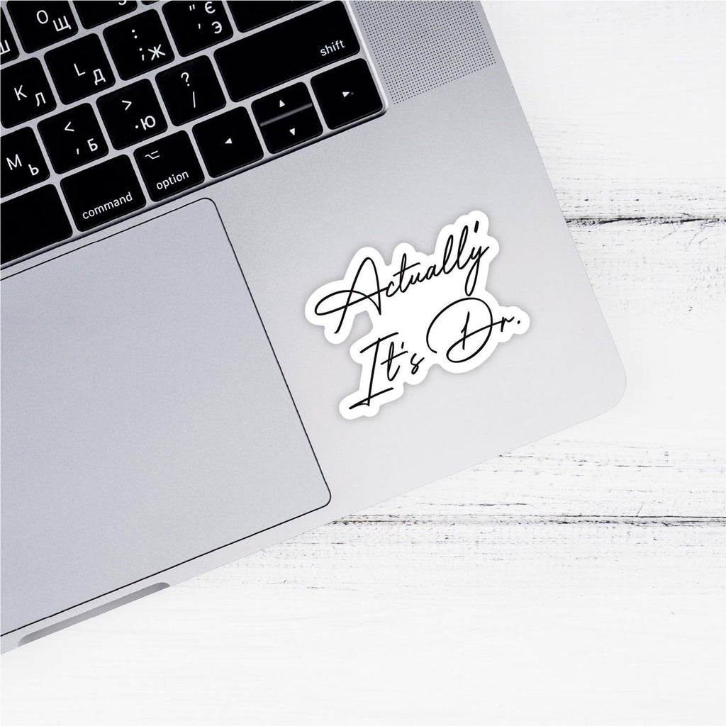 Actually It’s Doctor Vinyl Label, Medical Sticker, Waterproof Label for Laptop or Water Bottle, PhD Graduation Gift, Funny Doctor Decal