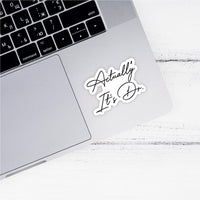 Actually It’s Doctor Vinyl Label, Medical Sticker, Waterproof Label for Laptop or Water Bottle, PhD Graduation Gift, Funny Doctor Decal