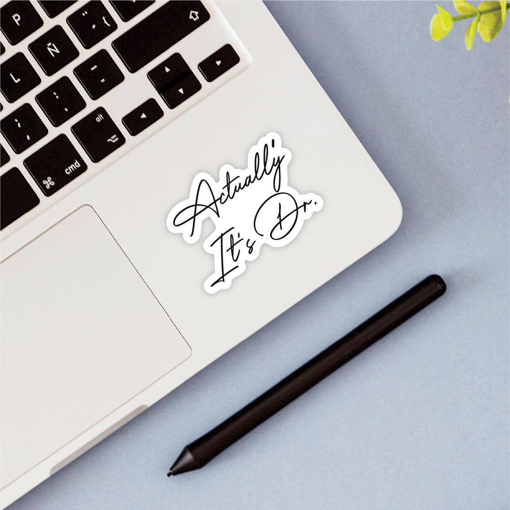 Actually It’s Doctor Vinyl Label, Medical Sticker, Waterproof Label for Laptop or Water Bottle, PhD Graduation Gift, Funny Doctor Decal