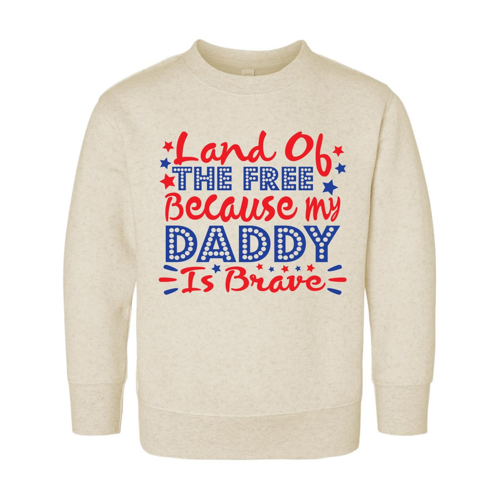 Land of the Free Because My Daddy Is Brave Baby Bodysuit, Baby Shirt, Toddler Sweatshirt - Military Dad Memorial Day Patriotic Baby Gift