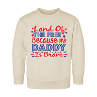 Land of the Free Because My Daddy Is Brave Baby Bodysuit, Baby Shirt, Toddler Sweatshirt - Military Dad Memorial Day Patriotic Baby Gift