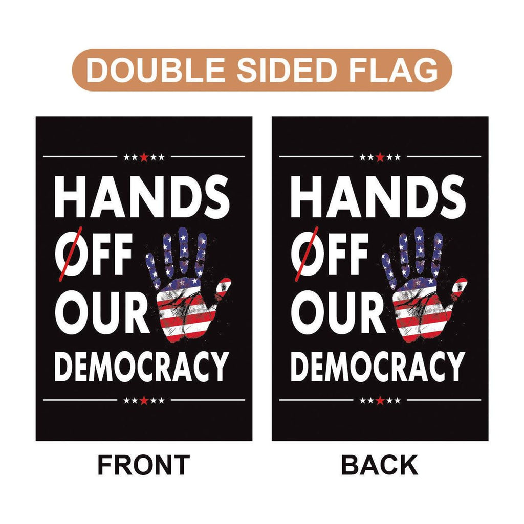 Hands Off Our Democracy Garden Flag, Double Sided, Resist Hate Flag, Anti-Trump Flag, Women's Rights, Resist Racism, Resist Fascism Flag