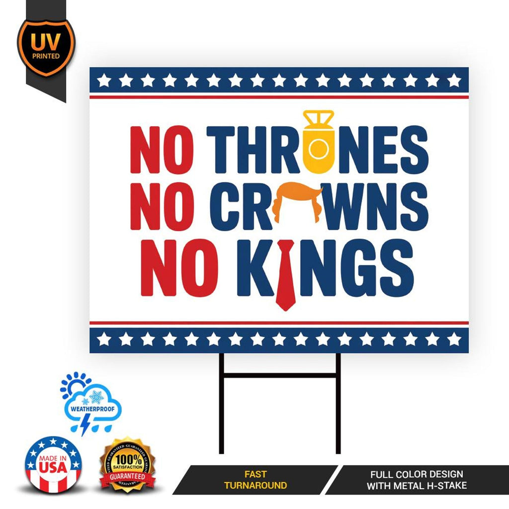 No Thrones, No Crowns, No Kings Yard Sign - Resist Hate Lawn Sign, Anti-Trump, Resist Racism, Resist Fascism Yard Sign with Metal H-Stake