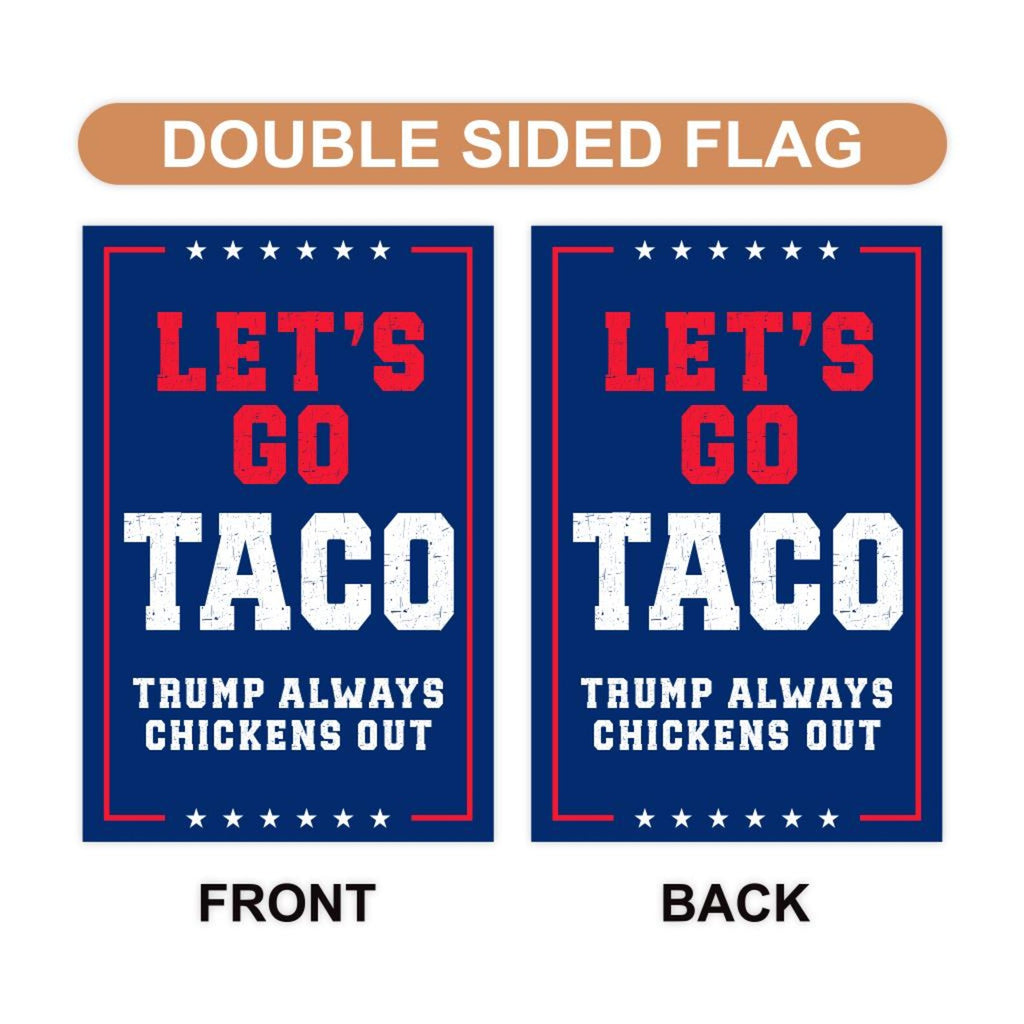 Let's Go Taco Trump Always Chickens Out Protest Garden Flag, Double Sided, Resist Hate, Anti-Trump, Resist Racism Flag, Resist Fascism Flag