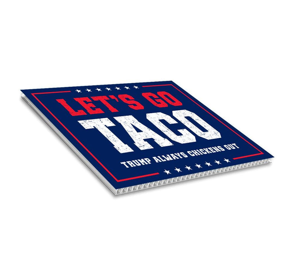 Let's Go Taco Trump Always Chickens Out Protest Yard Sign - Resist Hate, Anti-Trump, Resist Racism, Resist Fascism Sign with Metal H-Stake