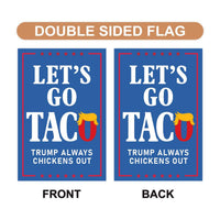 Taco - Trump Always Chickens Out Protest Garden Flag, Double Sided, Resist Hate