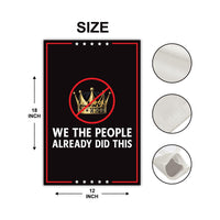 We The People Already Did This Garden Flag, 12x18 Inch Double Sided, Resist Hate