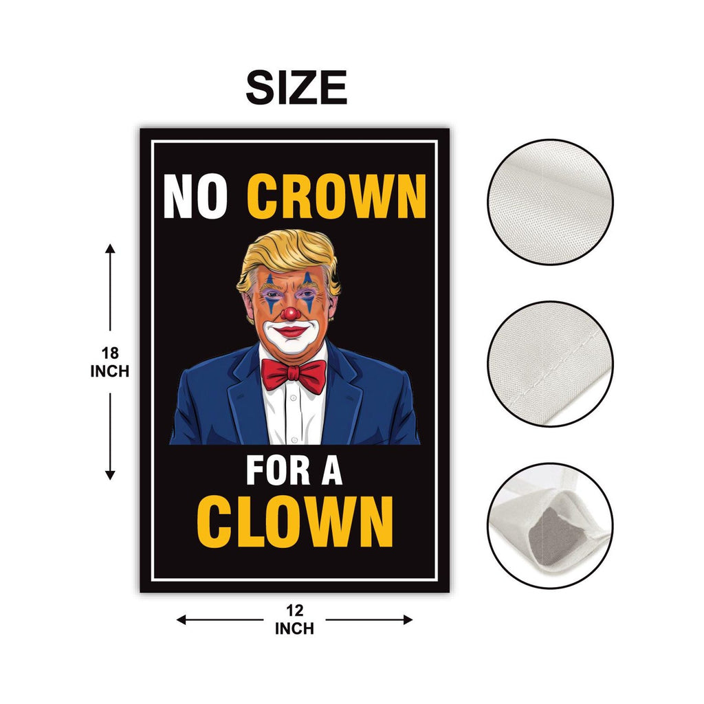 No Crown for a Clown, No King's Garden Flag, 12x18 Inch Double Sided, Resist Hate