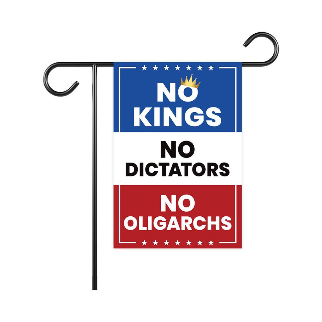 No Kings No Dictators Garden Flag, 12x18 Inch Double Sided, Resist Hate, Anti-Trump Flag
