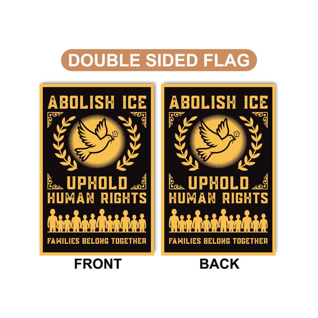 Abolish ICE Garden Flag, Double Sided, Keep the Immigrants, Deport the Racists Flag