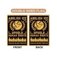 Abolish ICE Garden Flag, Double Sided, Keep the Immigrants, Deport the Racists Flag