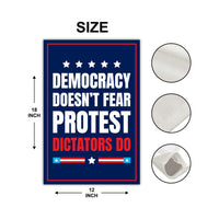 Democracy Doesn't Fear Protest, Dictators Do Flag, Double Sided