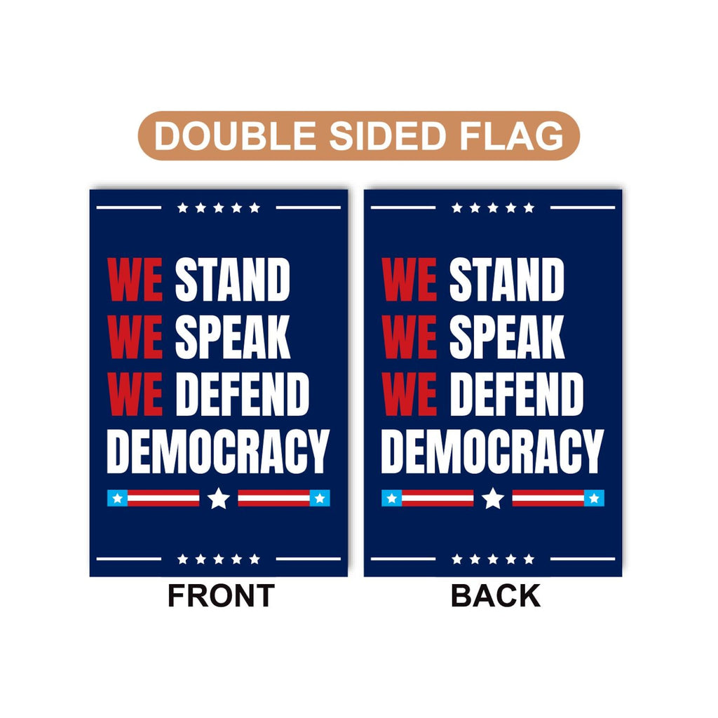 We Stand. We Speak. We Defend Democracy Garden Flag, Double Sided, Resist Hate