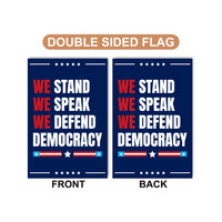 We Stand. We Speak. We Defend Democracy Garden Flag, Double Sided, Resist Hate