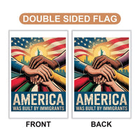 America Was Built By Immigrants Garden Flag, 12x18 Inch Double Sided, Resist Hate