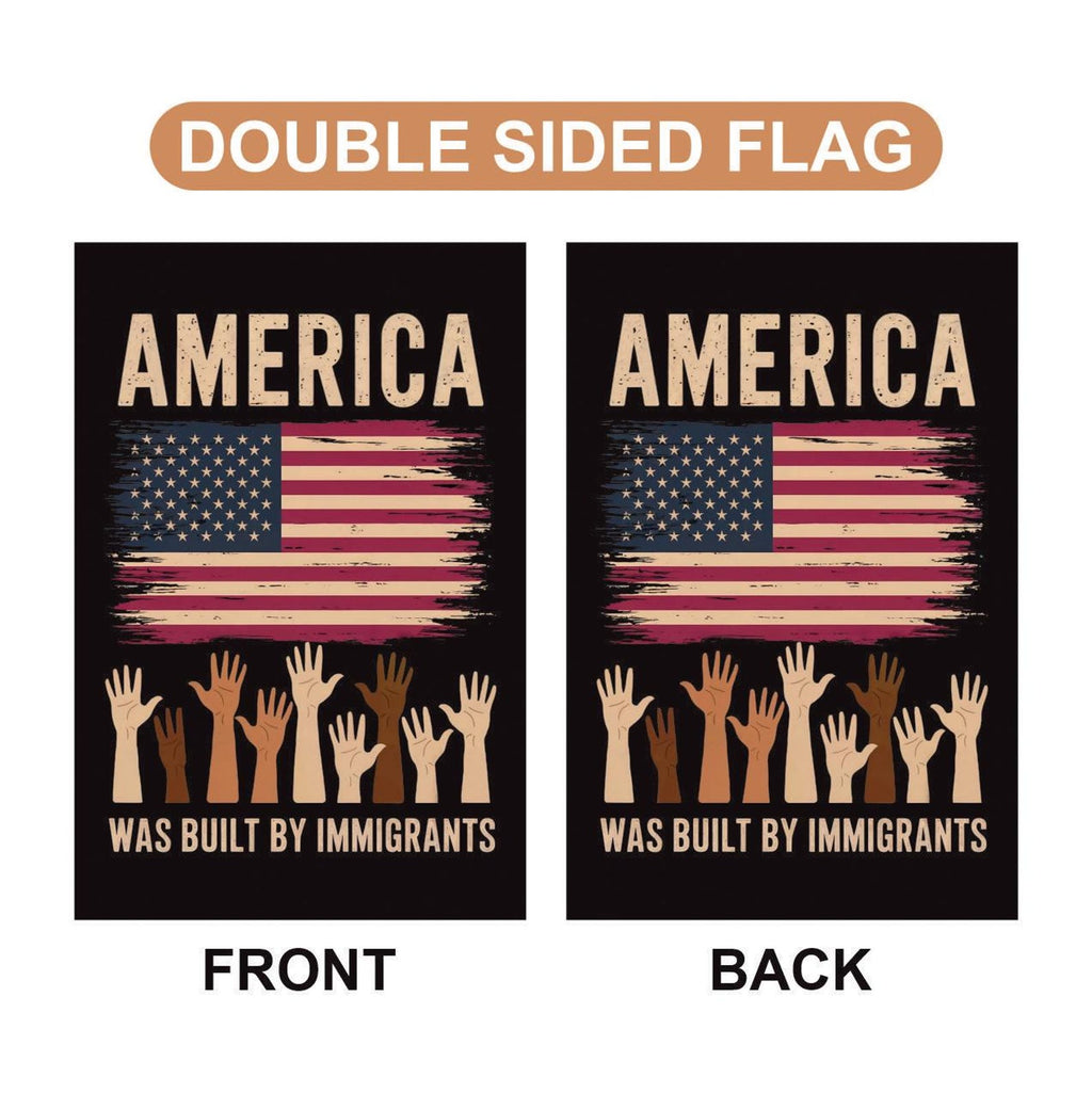 America Was Built By Immigrants Garden Flag, 12x18 Inch Double Sided