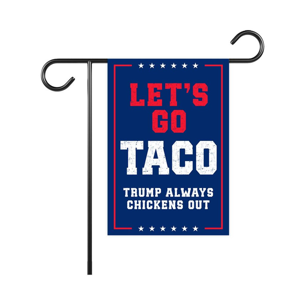 Let's Go Taco Trump Always Chickens Out Protest Garden Flag, Double Sided, Resist Hate, Anti-Trump, Resist Racism Flag, Resist Fascism Flag