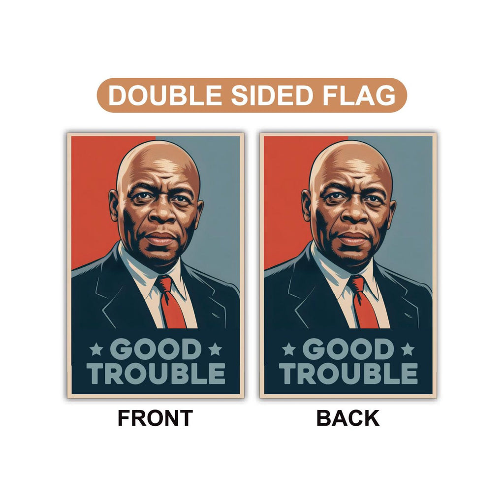 John Lewis Good Trouble Protest Garden Flag, Double Sided, Resist Hate, Anti-Trump, Resist Racism, Resist Fascism Flag