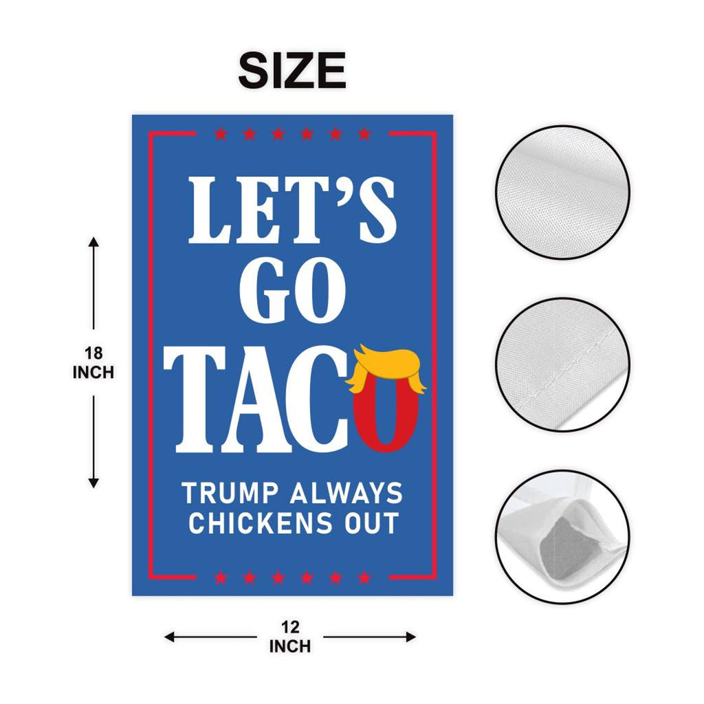 Taco - Trump Always Chickens Out Protest Garden Flag, Double Sided, Resist Hate