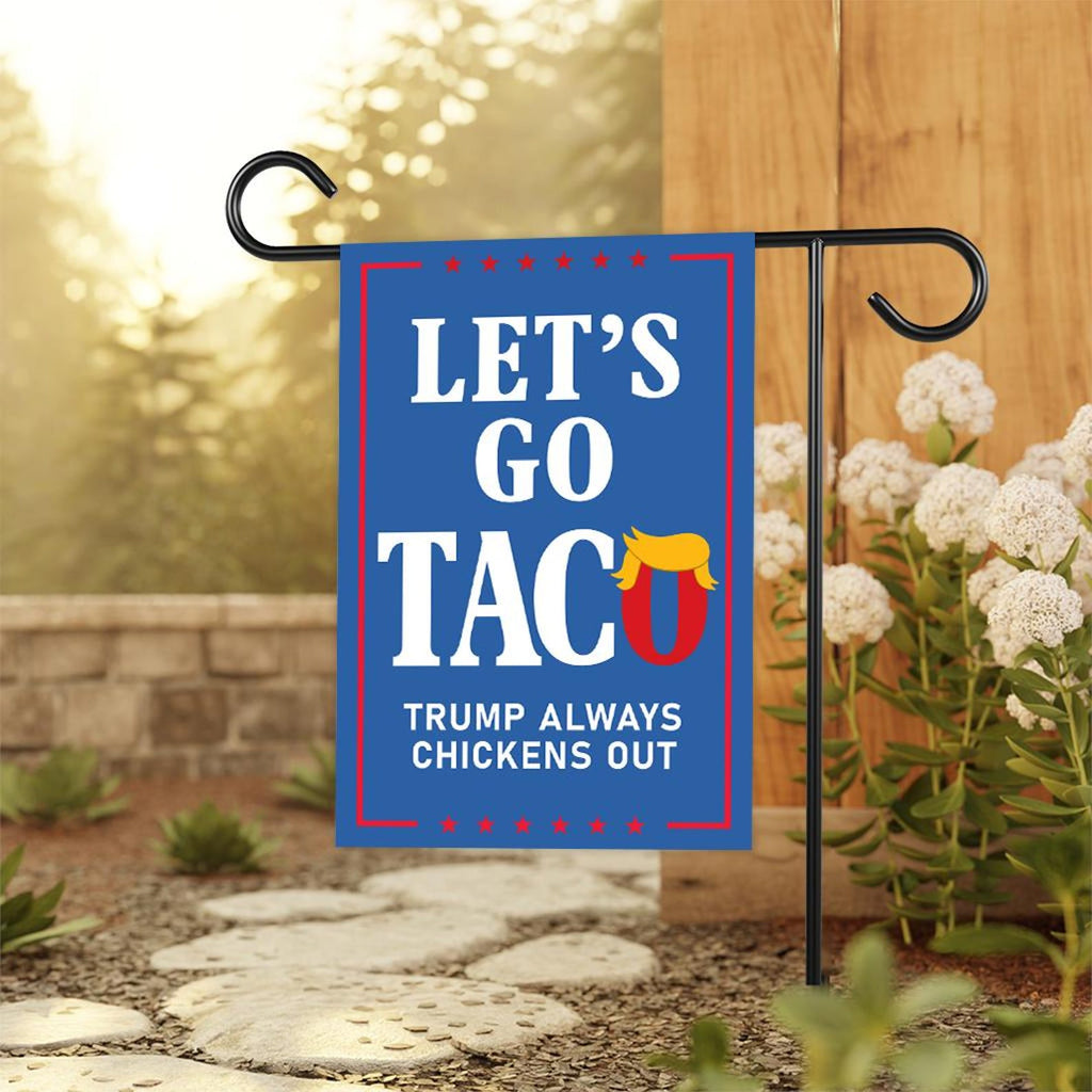 Taco - Trump Always Chickens Out Protest Garden Flag, Double Sided, Resist Hate