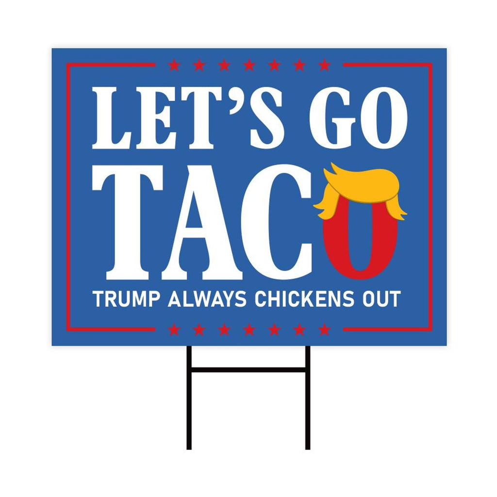 Taco - Trump Always Chickens Out Protest Yard Sign - Resist Hate, Anti-Trump, Resist Racism