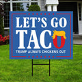 Taco - Trump Always Chickens Out Protest Yard Sign - Resist Hate, Anti-Trump, Resist Racism