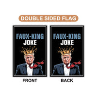 Faux-King Joke Garden Flag, 12x18 Inch Double Sided, No Faux King Way Flag