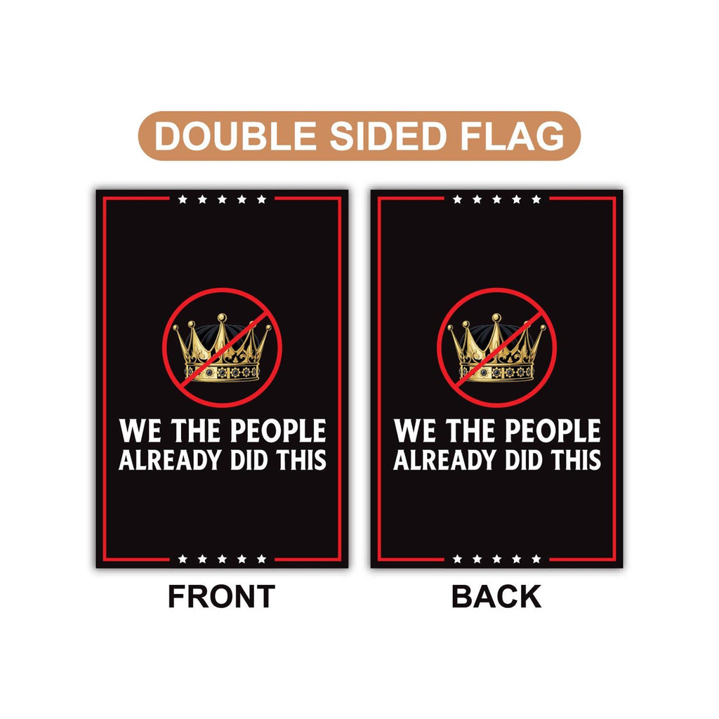 We The People Already Did This Garden Flag, 12x18 Inch Double Sided, Resist Hate