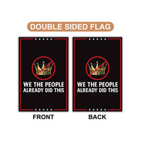 We The People Already Did This Garden Flag, 12x18 Inch Double Sided, Resist Hate