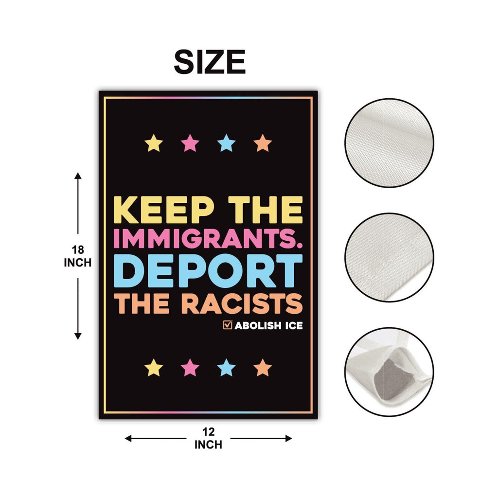 Abolish ICE Garden Flag, Double Sided, Keep the Immigrants, Deport the Racists Flag