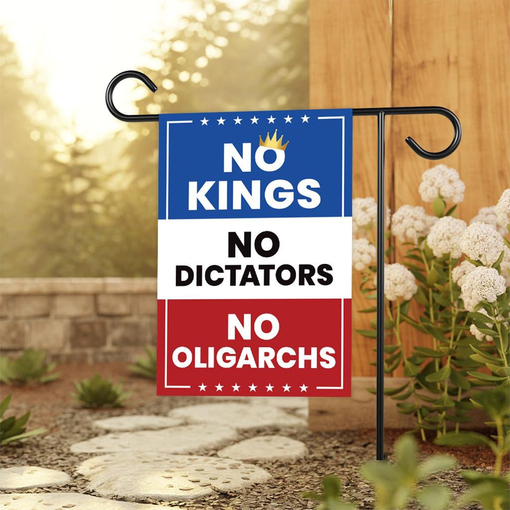 No Kings No Dictators Garden Flag, 12x18 Inch Double Sided, Resist Hate, Anti-Trump Flag