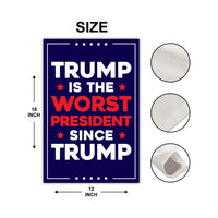 Trump Is the Worst President Since Trump Garden Flag, Double Sided, Resist Hate, Anti-Trump, Resist Racism, Resist Fascism, Political Flag