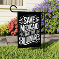 Save Medicaid Tax the Billionaires Garden Flag, 12x18 Inch Double Sided, Resist Hate, Anti-Trump Sign, Resist Racism Flag, Resist Fascism Sign