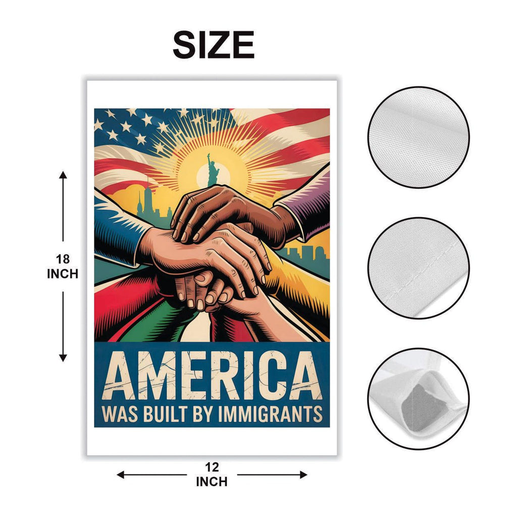 America Was Built By Immigrants Garden Flag, 12x18 Inch Double Sided, Resist Hate