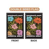 Immigrants Make America Great Garden Flag, Double Sided