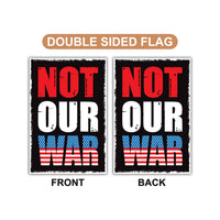 Not Our War Distressed USA Protest Garden Flag, 12x18 Inch Double Sided, Resist Hate, Anti-Trump Sign, Resist Racism Flag, Resist Fascism Sign